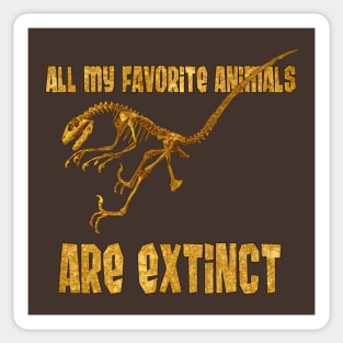 All My Fav Animals Are Extinct - Raptor Sticker